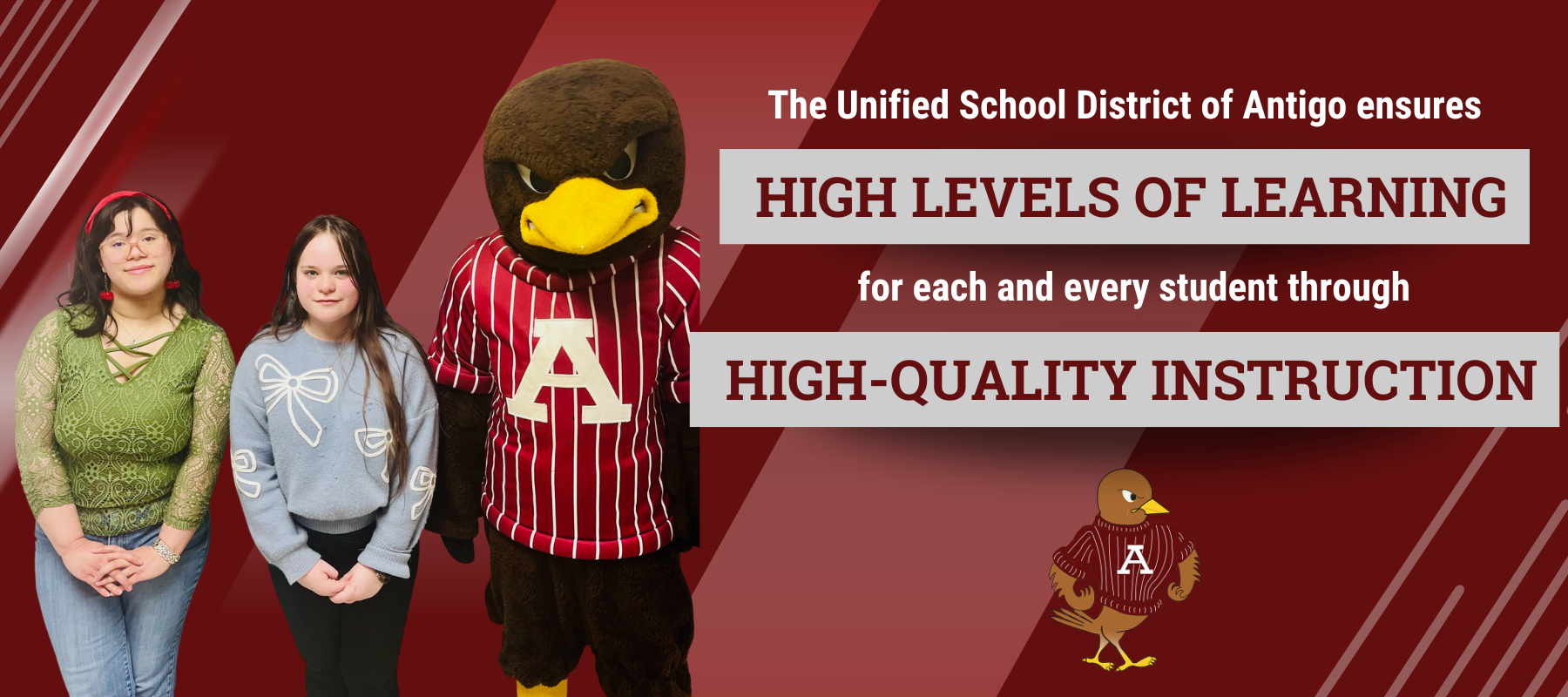 The Unified School District of Antigo ensures high levels of learning for each and every student